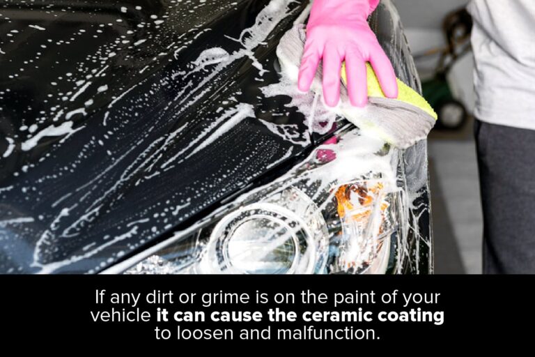 Dirt or grime on vehicle paint can cause ceramic coating to loosen